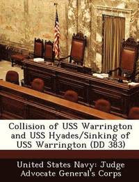 bokomslag Collision of USS Warrington and USS Hyades/Sinking of USS Warrington (DD 383)