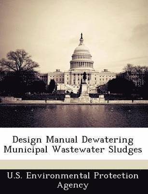 Design Manual Dewatering Municipal Wastewater Sludges 1