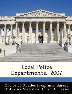 bokomslag Local Police Departments, 2007