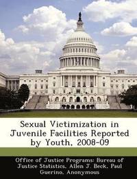 bokomslag Sexual Victimization in Juvenile Facilities Reported by Youth, 2008-09