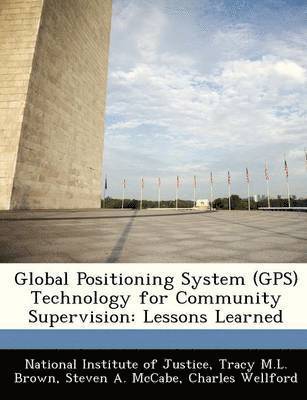 Tracy M L Brown - Global Positioning System (GPS) Technology for Community Supervision, Häftad