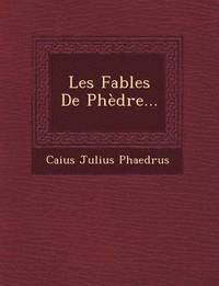bokomslag Les Fables de Phedre...