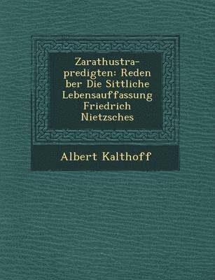 Albert Kalthoff - Zarathustra-predigten, Häftad