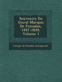 bokomslag Souvenirs Du G N Ral Marquis de Pimodan, 1847-1849, Volume 1