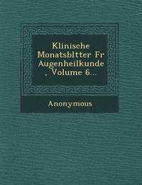 bokomslag Klinische Monatsbl Tter Fur Augenheilkunde, Volume 6...