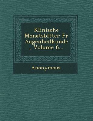 bokomslag Klinische Monatsbl Tter Fur Augenheilkunde, Volume 6...