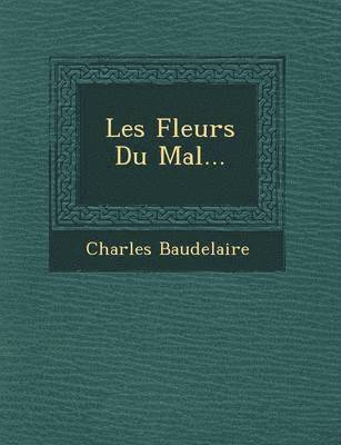 bokomslag Les Fleurs Du Mal...