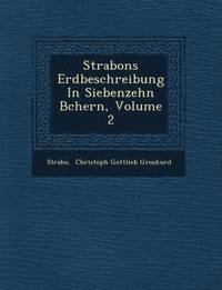 bokomslag Strabons Erdbeschreibung in Siebenzehn B Chern, Volume 2