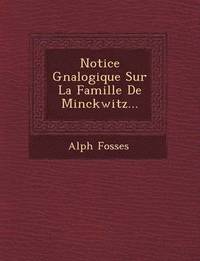 bokomslag Notice G N Alogique Sur La Famille de Minckwitz...