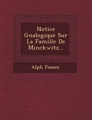 bokomslag Notice G N Alogique Sur La Famille de Minckwitz...