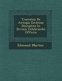 bokomslag Tractatus De Antiqua Ecclesiae Disciplina In Divinis Celebrandis Officiis