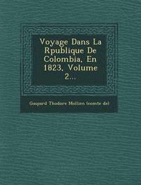 bokomslag Voyage Dans La R Publique de Colombia, En 1823, Volume 2...