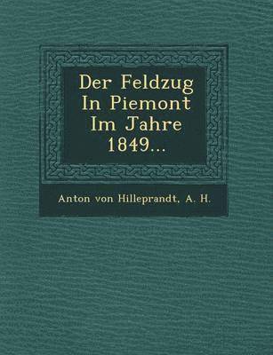 bokomslag Der Feldzug in Piemont Im Jahre 1849...