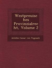 bokomslag Westpreu Isches Provinzialrecht, Volume 2