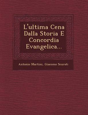 bokomslag L'ultima Cena Dalla Storia E Concordia Evangelica...