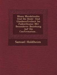 bokomslag Moses Mendelssohn Und Die Denk- Und Glaubensfreiheit Im Judenthume