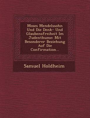 bokomslag Moses Mendelssohn Und Die Denk- Und Glaubensfreiheit Im Judenthume