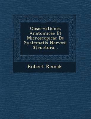 bokomslag Observationes Anatomicae Et Microscopicae de Systematis Nervosi Structura...