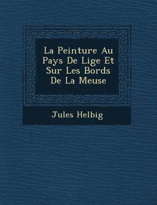 Peinture Au Pays De Li�ge Et Sur Les Bords De La Meuse