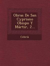 bokomslag Obras de San Cypriano Obispo y Martir, 2...
