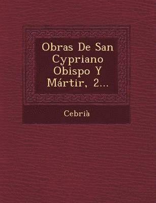 bokomslag Obras de San Cypriano Obispo y Martir, 2...