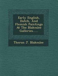 bokomslag Early English, Dutch, and Flemish Paintings at the Blakeslee Galleries......