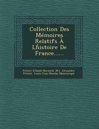 bokomslag Collection Des Memoires Relatifs a LH Istoire de France......