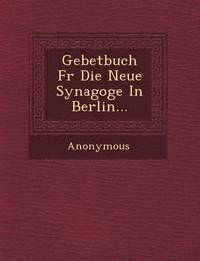 bokomslag Gebetbuch Fur Die Neue Synagoge in Berlin...