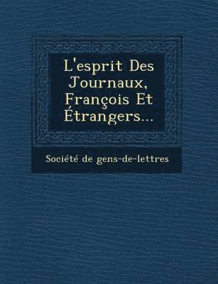 L'Esprit Des Journaux, Francois Et Etrangers... 1