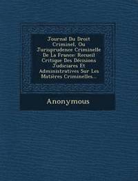 bokomslag Journal Du Droit Criminel, Ou Jurisprudence Criminelle de La France