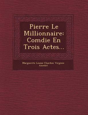 bokomslag Pierre Le Millionnaire
