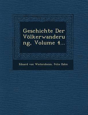 bokomslag Geschichte Der Vlkerwanderung, Volume 4...