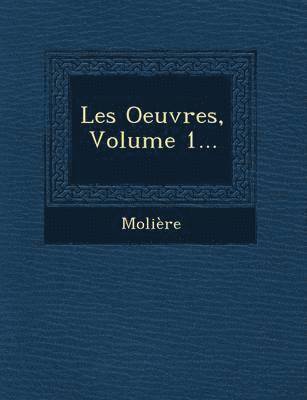 bokomslag Les Oeuvres, Volume 1...