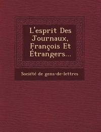 bokomslag L'Esprit Des Journaux, Francois Et Etrangers...