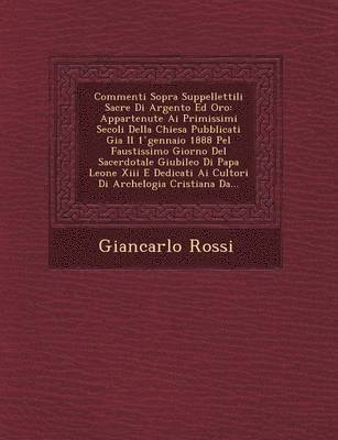 Giancarlo Rossi - Commenti Sopra Suppellettili Sacre Di Argento Ed Oro, Häftad