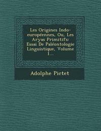 bokomslag Les Origines Indo-europennes, Ou, Les Aryas Primitifs