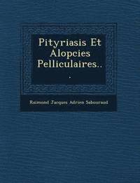 bokomslag Pityriasis Et Alop Cies Pelliculaires...