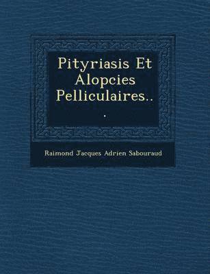 bokomslag Pityriasis Et Alop Cies Pelliculaires...