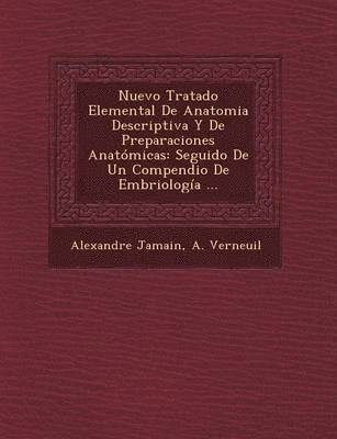 bokomslag Nuevo Tratado Elemental De Anatomia Descriptiva Y De Preparaciones Anatmicas