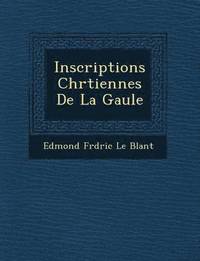 bokomslag Inscriptions Chr Tiennes de La Gaule
