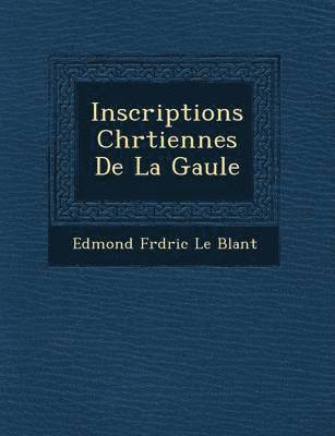 Inscriptions Chr Tiennes de La Gaule 1