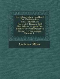 bokomslag Encyclop&#65533;disches Handbuch Der Katholischen Geistlichkeit Im K&#65533;nigreich Bayern