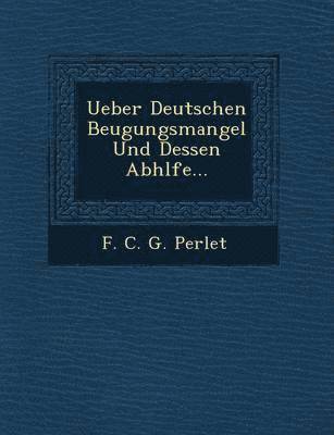 bokomslag Ueber Deutschen Beugungsmangel Und Dessen Abh Lfe...