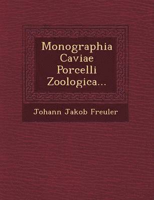 Monographia Caviae Porcelli Zoologica... 1