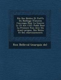 bokomslag R Le Des Nobles Et Fieff S Du Bailliage D'Amiens Convoqu S Pour La Guerre Le 25 Ao T 1337