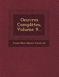 bokomslag Oeuvres Completes, Volume 9...