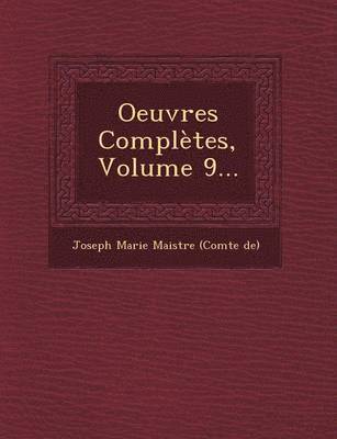 Oeuvres Completes, Volume 9...
