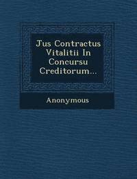 bokomslag Jus Contractus Vitalitii in Concursu Creditorum...