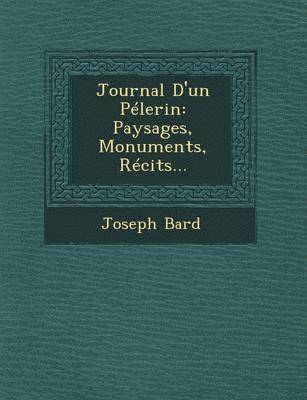 Joseph Bard - Journal D'un P�lerin, Häftad