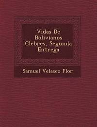 bokomslag Vidas De Bolivianos C&#65533;lebres, Segunda Entrega